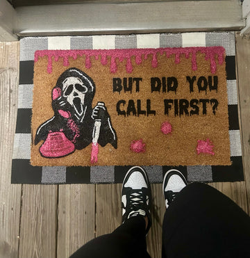 SCREAM…DID YOU CALL FIRST? ( DOORMAT)