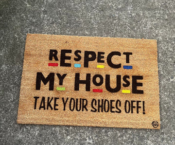 RESPECT MY HOUSE